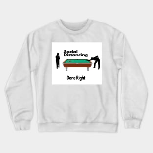 Social Distance done right Crewneck Sweatshirt